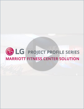 Case Study LG Project Profile Series, Marriott Fitness Center Solution